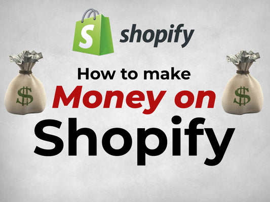 How to Make Money on Shopify