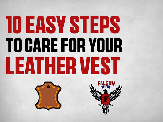 10 Easy Steps to Care for Your Leather Vest